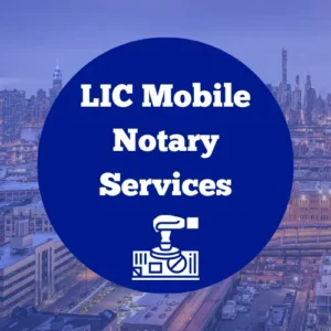 Long Island City Mobile Notary Services